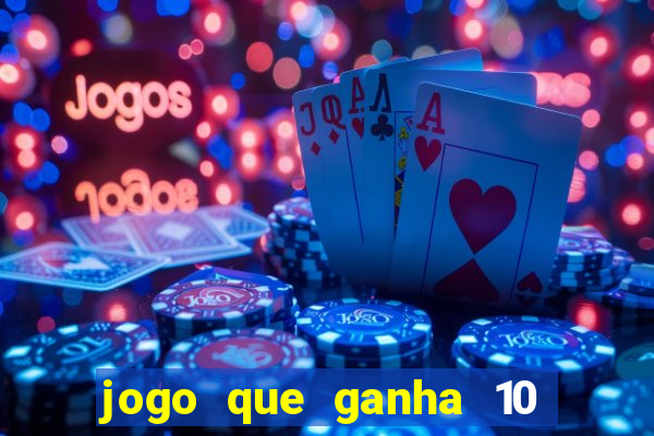 jogo que ganha 10 reais no cadastro